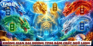 Không Gian Bắn Cá Five Dragons Fishing Đại Dương TP88 Đậm Chất Ngũ Long
