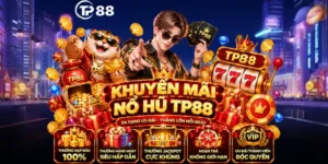 Khuyến mãi Nổ Hũ TP88