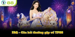 FAQ – Câu hỏi thường gặp về TP88